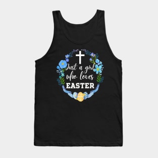 Just A Girl Who Loves Easter Happy Easter Easter Egg Tank Top